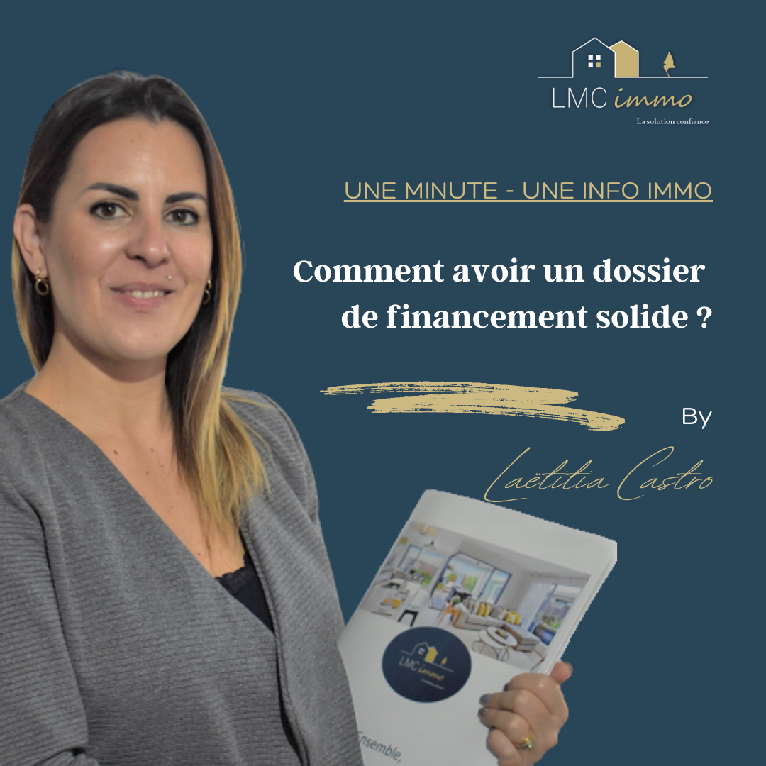 Comment avoir un dossier de financement solide - Une minute, une info immo By LMC Immo